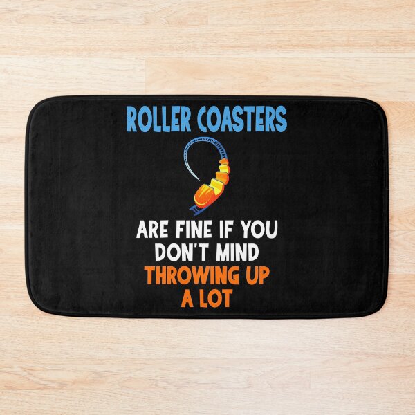 Item preview, Roller coasters are fine if you don't mind throwing up a lot. designed and sold by Gold Wings Tees.