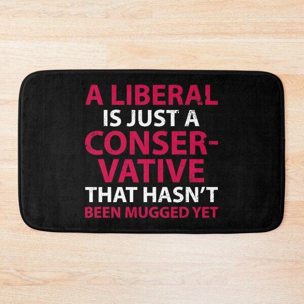 Item preview, A Liberal is Just a Conservative That Hasn't Been Mugged Yet designed and sold by Gold Wings Tees.