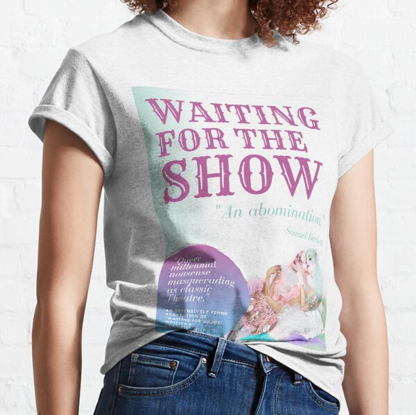 "Waiting for the Show" Queer Theater Shirt Classic T-Shirt