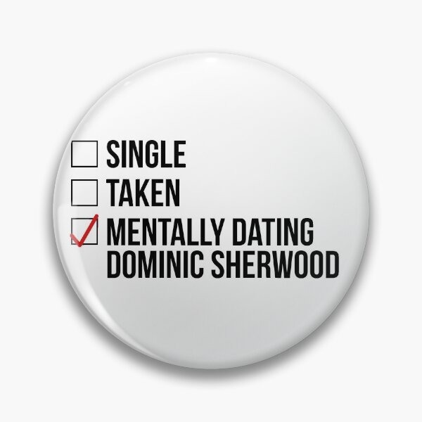 Item preview, MENTALLY DATING DOMINIC SHERWOOD designed and sold by localfandoms.