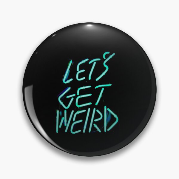 Item preview, LET'S GET WEIRD designed and sold by misguidedtaffy.