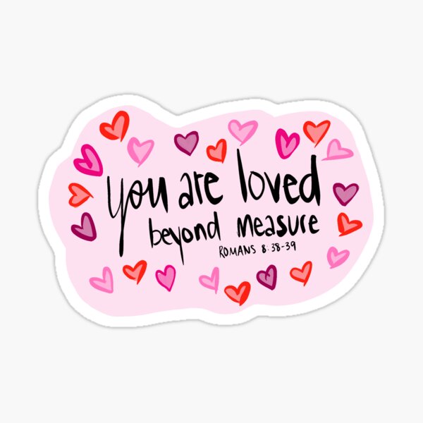 Item preview, You are Loved, Romans 8: 38-39 designed and sold by jessicalweber.