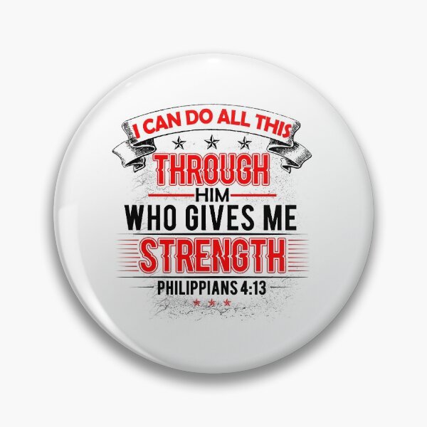 I Can Do All This Through Him Who Gives Me Strength Pin