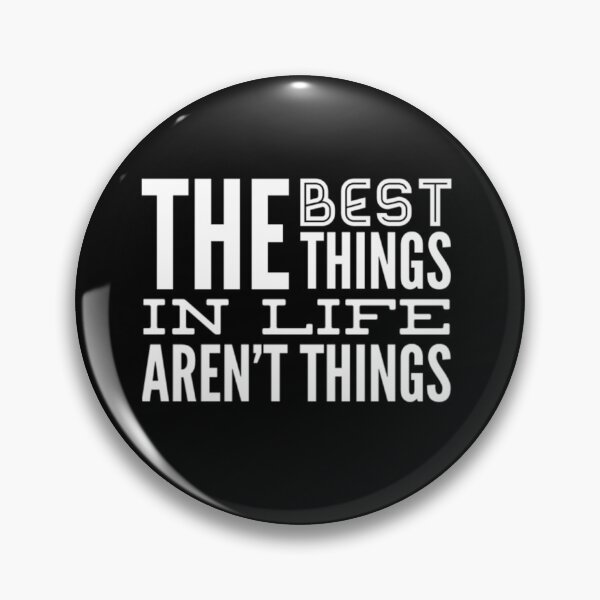 Item preview, The Best Things In Life Aren't Things, For The Minimalist ~ White Font designed and sold by iosta.