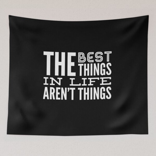 Item preview, The Best Things In Life Aren't Things, For The Minimalist ~ White Font designed and sold by iosta.