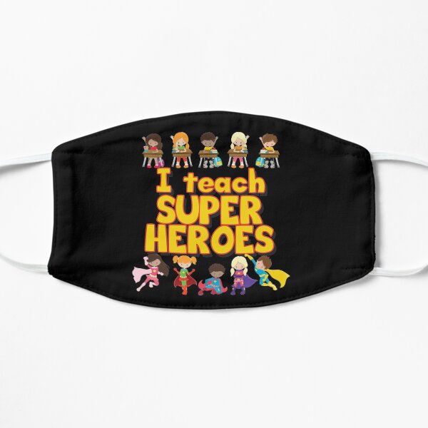 I Teach Super Heroes - Comic Book Hero Teacher - Teacher Appreciation - I Love My Students Flat Mask