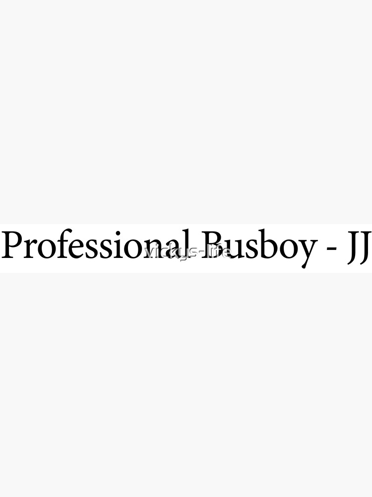 "professional busboy jj quote outer banks " Poster by vickyslife