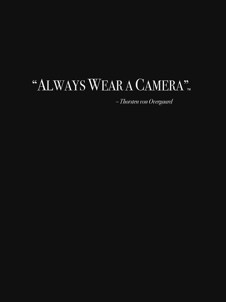 Always Wear a Camera by vonovergaard