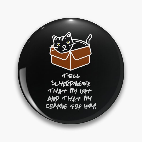 Item preview, Tell Schrodinger That I'm Out & That I'm Coming For Him!,Science Humor, Physics designed and sold by Vintage-Artwork.