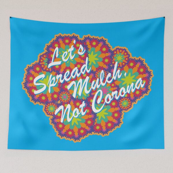 Item preview, Let's Spread Mulch No Corona designed and sold by ScottyWalters.
