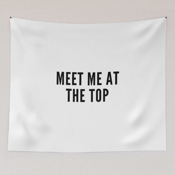 Item preview, Meet me at the Top - Quote designed and sold by KarolinaPaz.