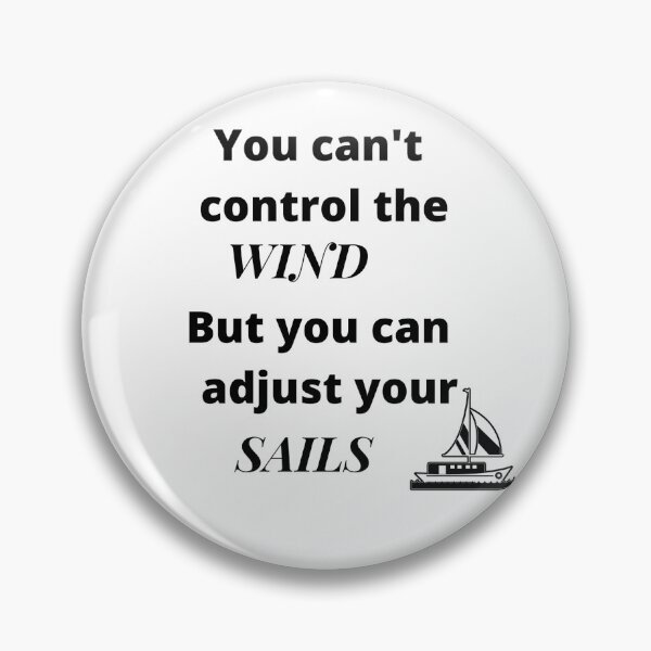 Item preview, You can't control the wind but you can adjust sails designed and sold by TindallTees.