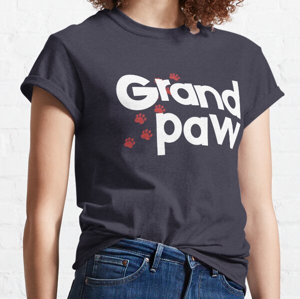 Grandpaw - Grand Paw - Granddog Lover Shirt - Gift for Dog Sitters, Pet Sitters and Grandparents Classic T-Shirt
