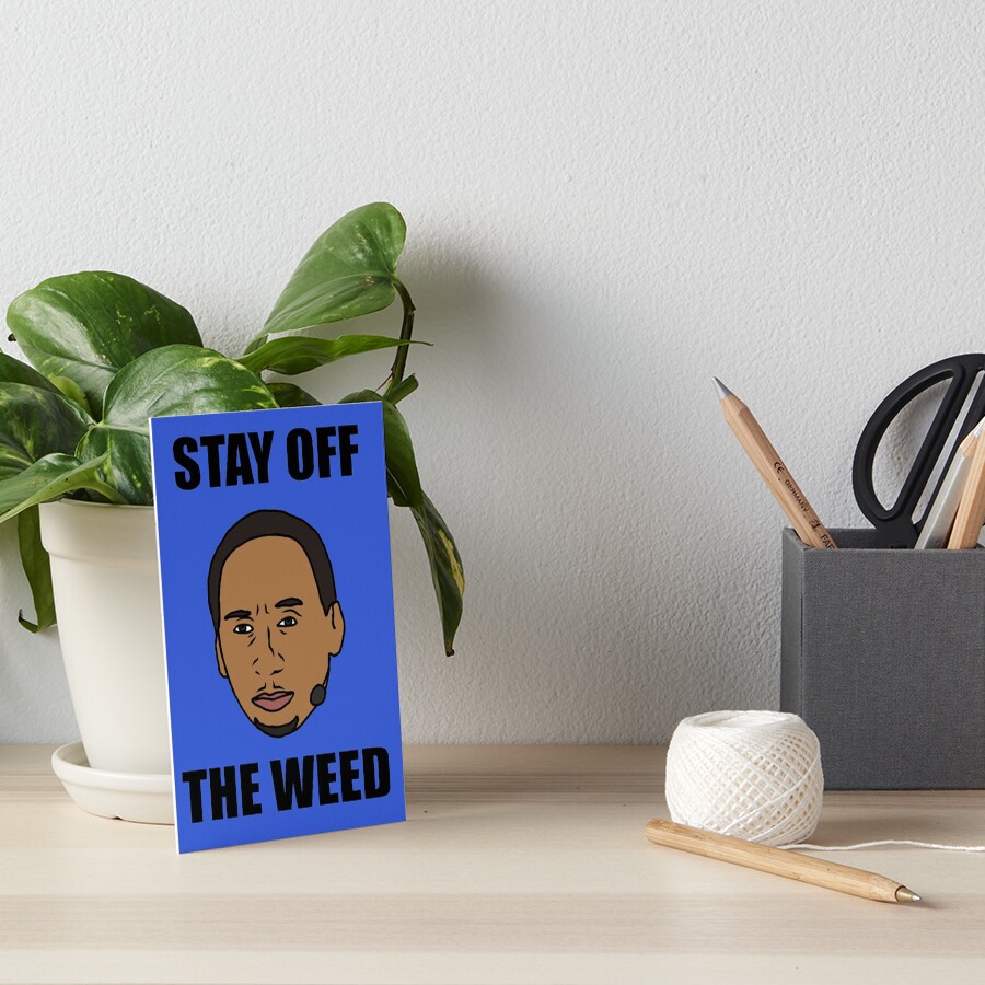 Stephen A Smith Stay Off The Weed "Stephen A. Smith "Stay Off The Weed"" Art Board Print for Sale by