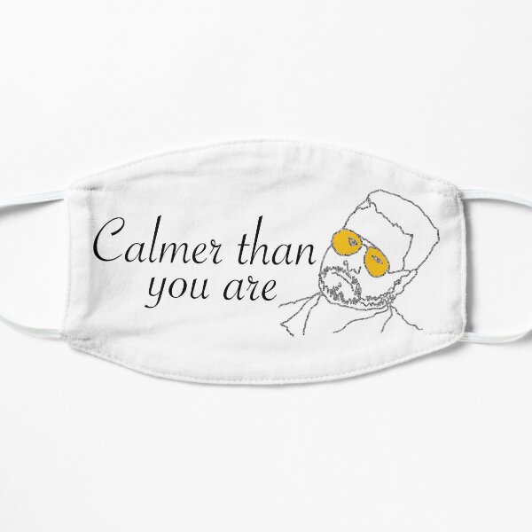 Calmer Than You Mask