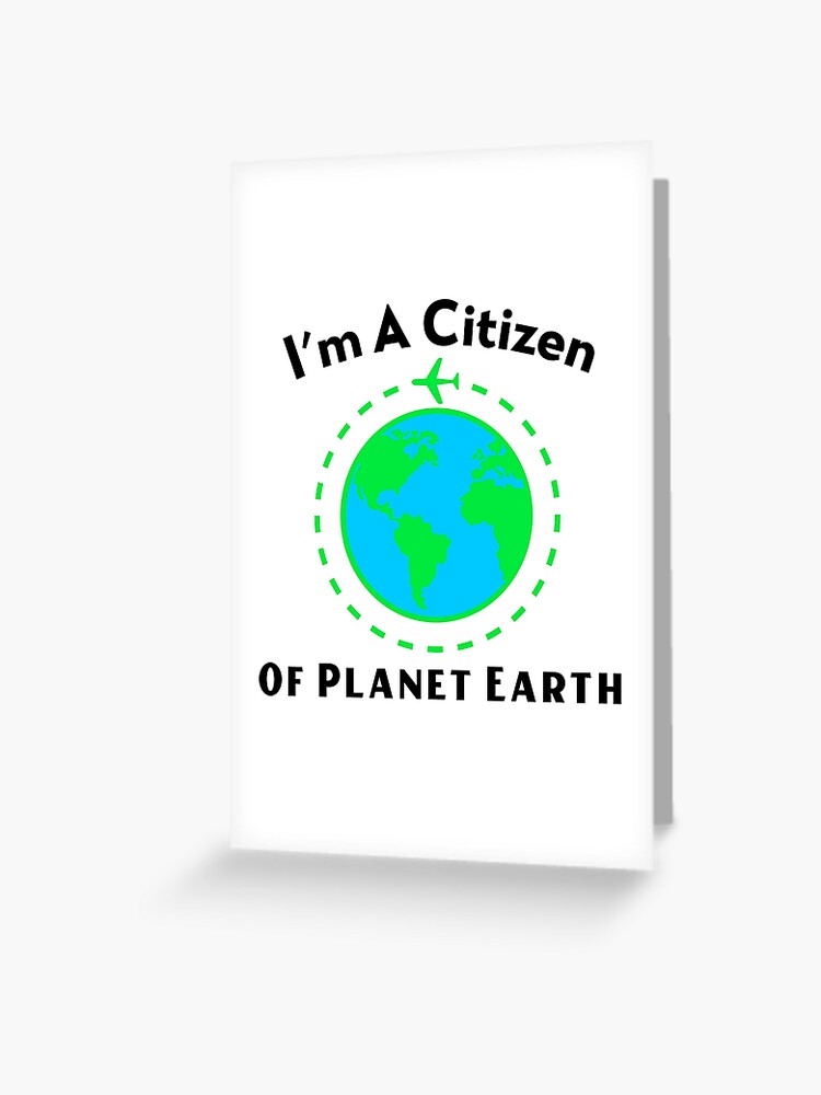 I'm A Citizen Of Planet Earth