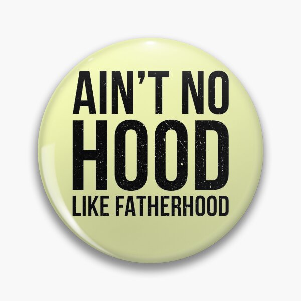 Item preview, Ain't No Hood Like Fatherhood designed and sold by kamrankhan.
