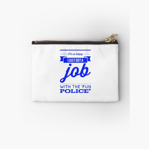 Item preview, I'm So Happy I Just Got A Job On the 'Fun Police' designed and sold by OfferHeat.
