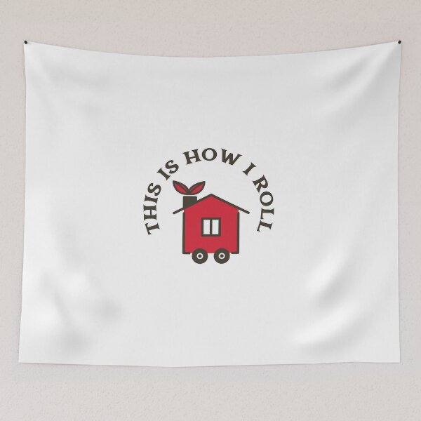 Item preview, This Is How I Roll In My Tiny Home designed and sold by iosta.