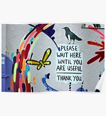 Please Wait Here until you are Useful Poster