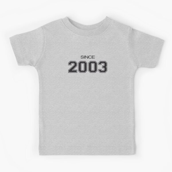 Since 2003 Kids T-Shirt