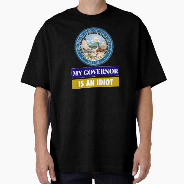 Item preview, Sarcastic My Governor Is An Idiot Nevada Politics Gift designed and sold by AZGuzmans.
