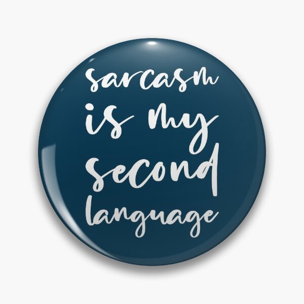 Item preview, Sarcasm is My Second Language designed and sold by Amy VanMeter.
