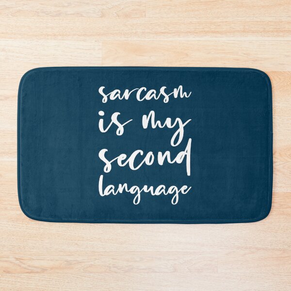 Item preview, Sarcasm is My Second Language designed and sold by Amy VanMeter.