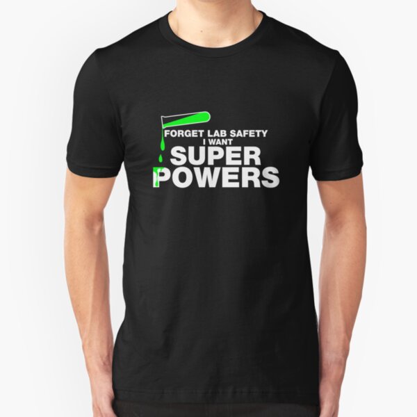 Ladies Forget Lab Safety I Want Superpowers Superhero Hero Funny DT T-Shirt Tee
