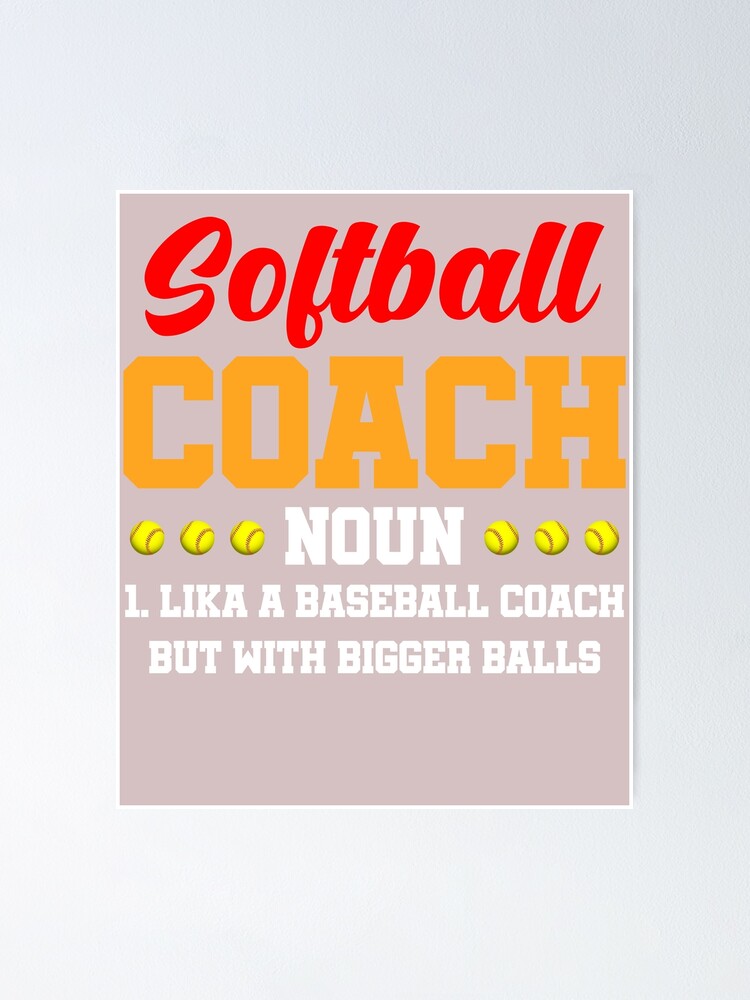 "Softball Coach Definition Funny Softball Coach" Poster by minhduc
