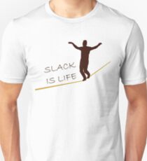 Slack is Life Unisex T-Shirt