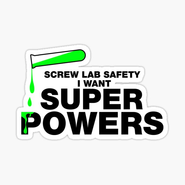 Item preview, Screw "Lab Safety" I Want Superpowers T-shirt designed and sold by lolotees.