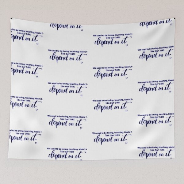 Item preview, "We used to be lovin', touchin', kissin', f- Like our lives depend on it" quote from song "Depend On It" by Liam Payne digital lettering designed and sold by averycooluser.