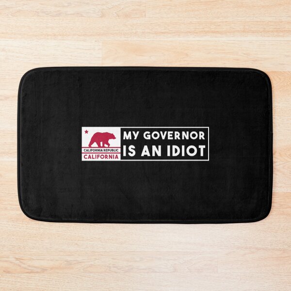 Item preview, My Governor is an idiot California designed and sold by KOURCHAL ART.
