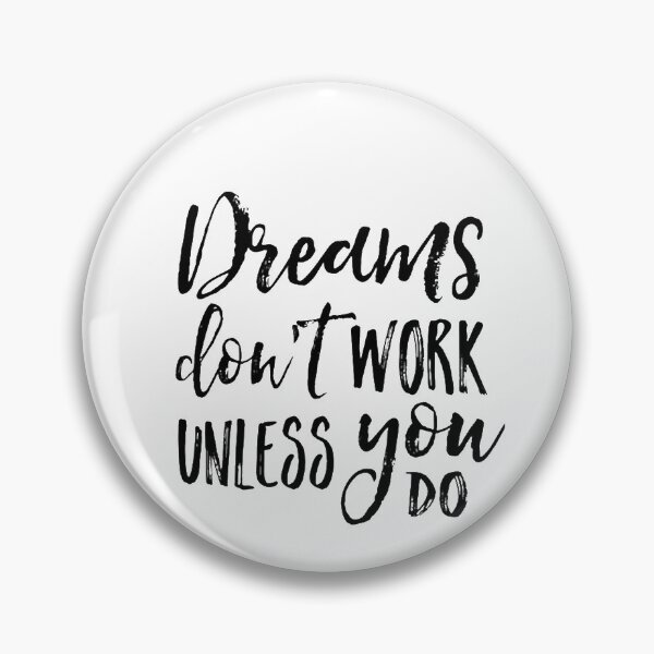 Item preview, Dreams Don't Work Unless You Do designed and sold by mandarinolive.