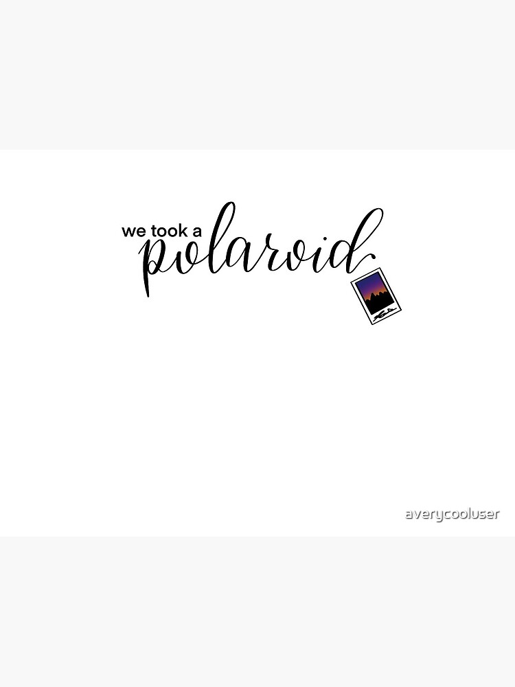 We Took A Polaroid Quote From Song Polaroid By Liam Payne Digital Lettering Postcard By Averycooluser Redbubble