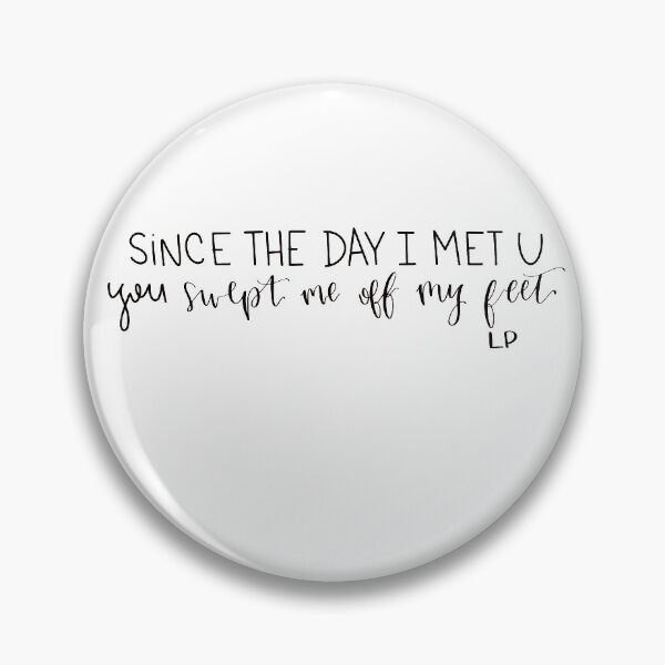 Item preview, "Since the day I met you, you swept me off my feet" quote from song "Strip That Down" by Liam Payne digital lettering designed and sold by averycooluser.