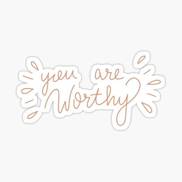 Worthy Sticker