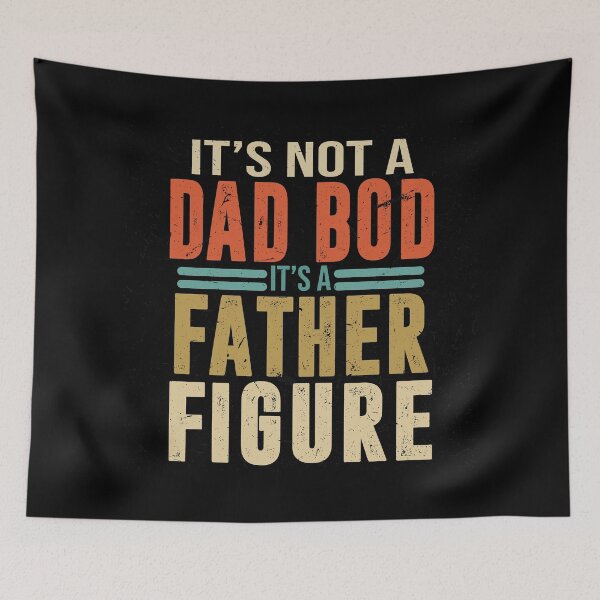 Item preview, Not a Dad Bod it's a Father Figure designed and sold by BAISSANE.