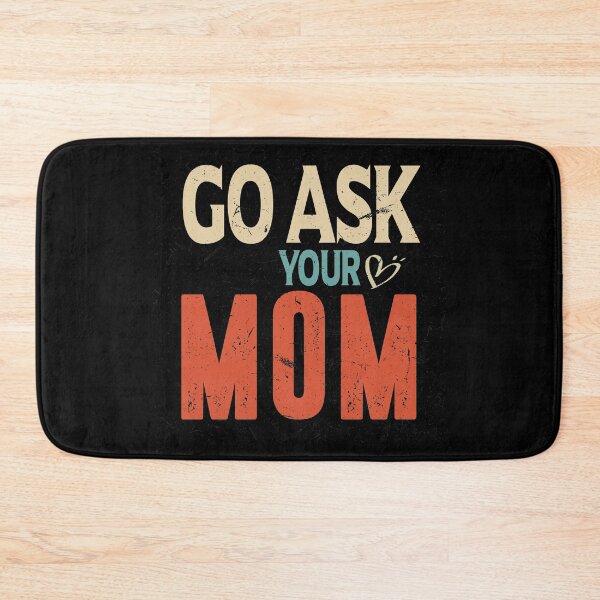 Item preview, go ask your mom designed and sold by BAISSANE.
