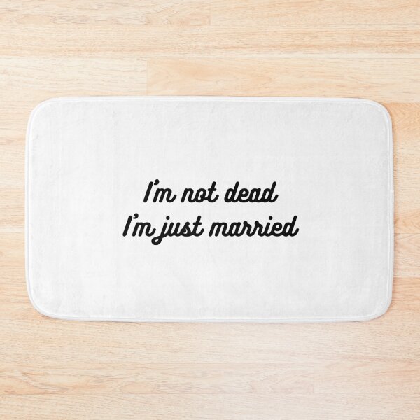 Item preview, I'm not Dead I'm just Married designed and sold by RafaelMinatto.