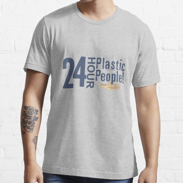 "24 Hour Plastic People" Tshirt for Sale by CrSchilliger Redbubble