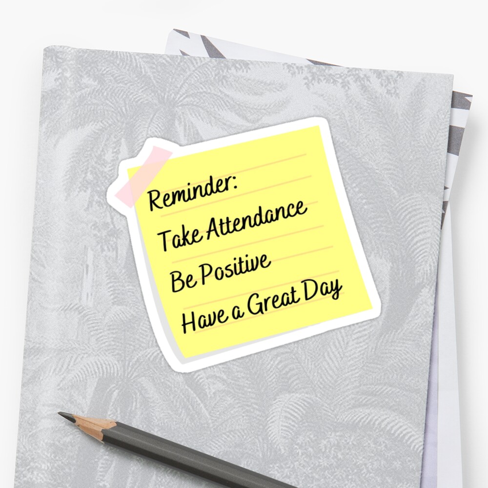 take-attendance-reminder-sticker-by-mackenziekeir-redbubble