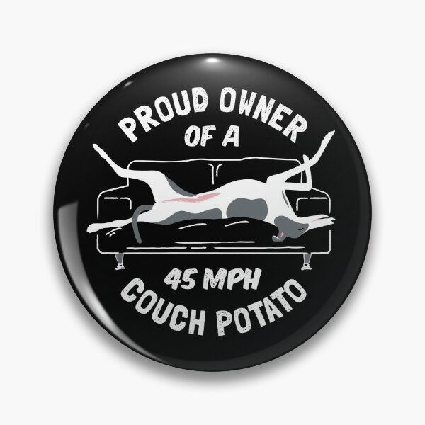 Item preview, Proud Owner Of A 45MPH Couch Potato - Funny Greyhound Gift designed and sold by propellerhead.