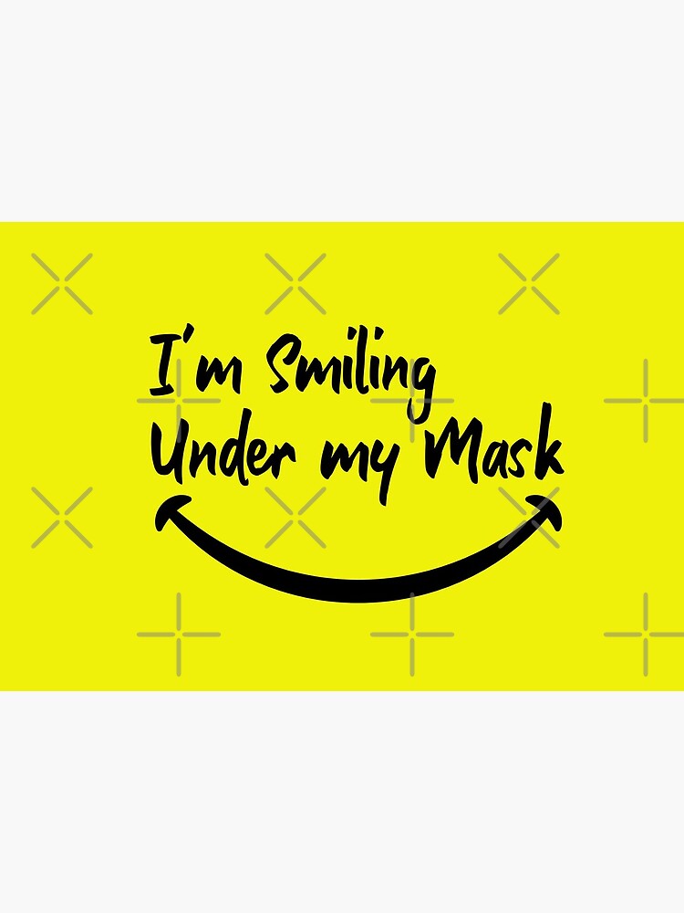 Download "I'm Smiling Under My Mask" Mask by JawadF | Redbubble