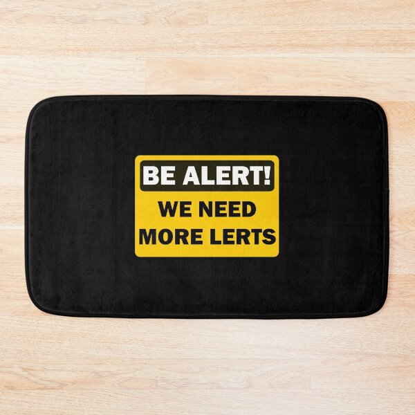 Item preview, Be Alert! We need more lerts designed and sold by Slap-Cat.