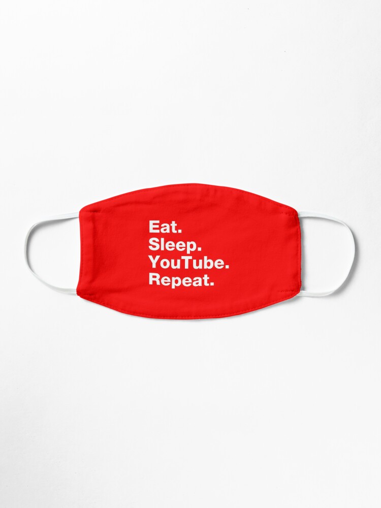 Eat Sleep Youtube Repeat Mask By Squidgun Redbubble