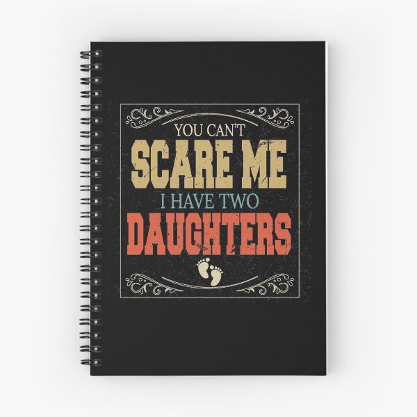 Item preview, You Can't Scare Me I Have Two Daughters designed and sold by BAISSANE.
