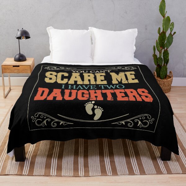 Item preview, You Can't Scare Me I Have Two Daughters designed and sold by BAISSANE.