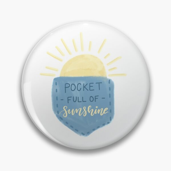 Pocket full of sunshine Pin